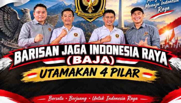 BARISAN JAGA INDONESIA RAYA (BAJA)  UTAMAKAN 4 PILAR